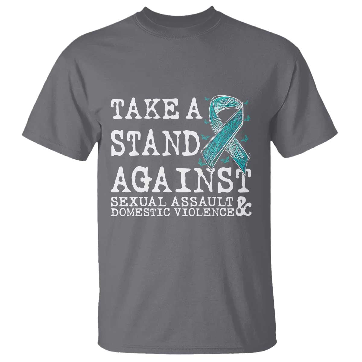 Sexual Assault Prevention Support T Shirt Stand Against Sexual Assault & Domestic Violence
