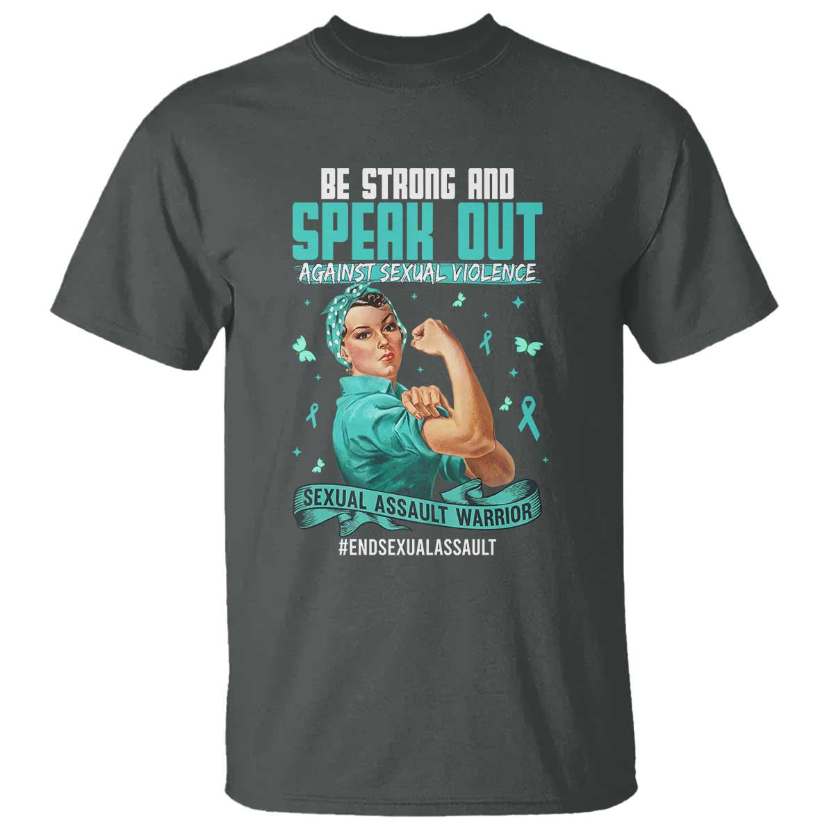 Sexual Assault Prevention Support T Shirt Be Strong And Speak Out Against Sexual Violence
