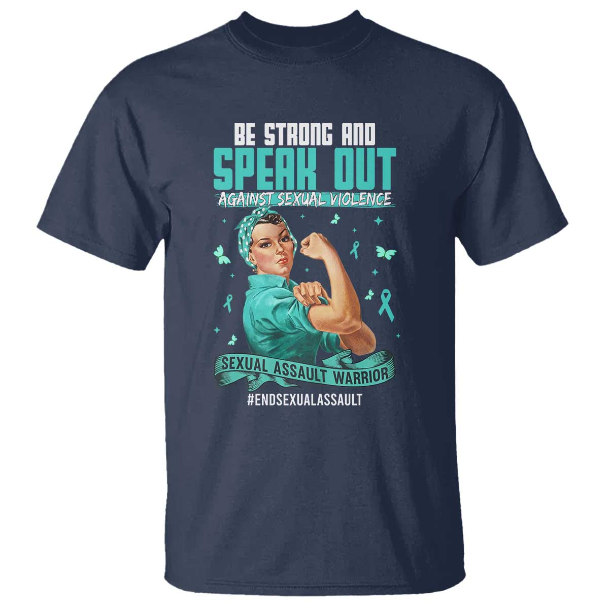 Sexual Assault Prevention Support T Shirt Be Strong And Speak Out Against Sexual Violence