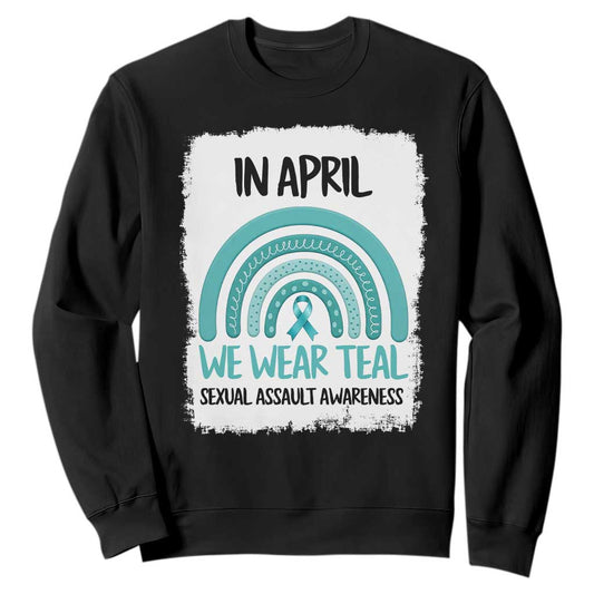 Sexual Assault Prevention Support Sweatshirt In April We Wear Teal Ribbon