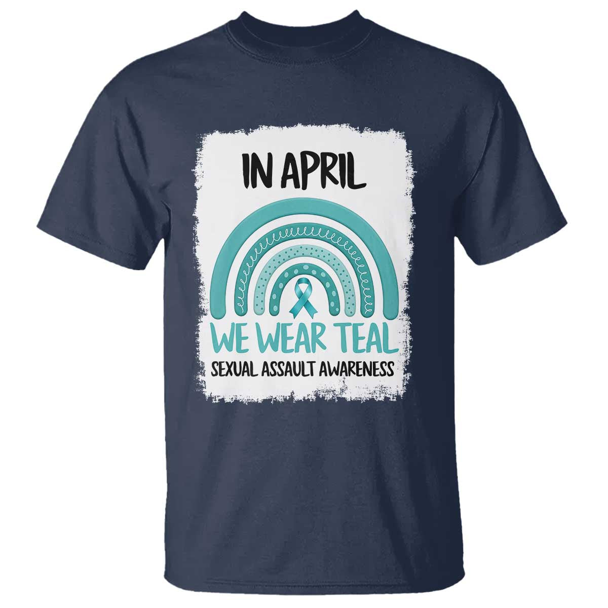 Sexual Assault Prevention Support T Shirt In April We Wear Teal Ribbon