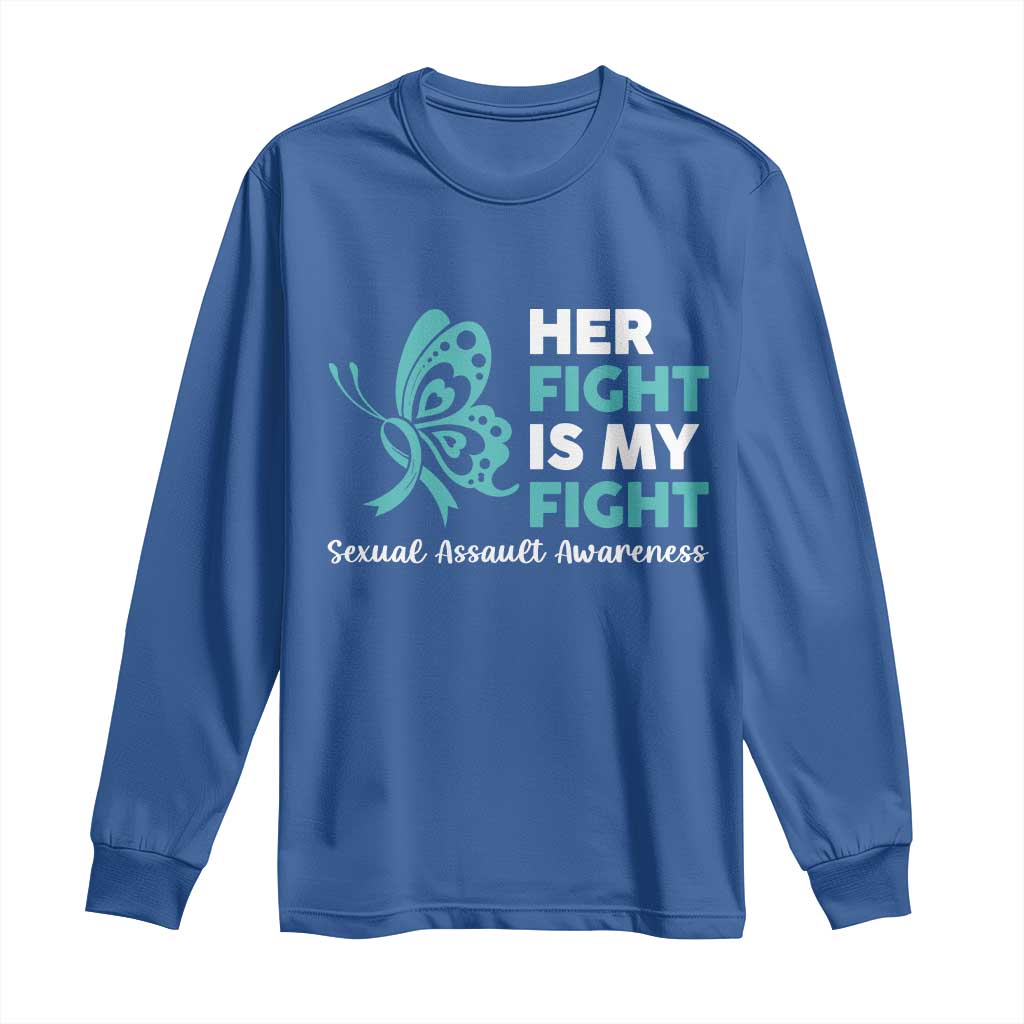 Sexual Assault Prevention Support Long Sleeve Shirt Her Fight is My Fight