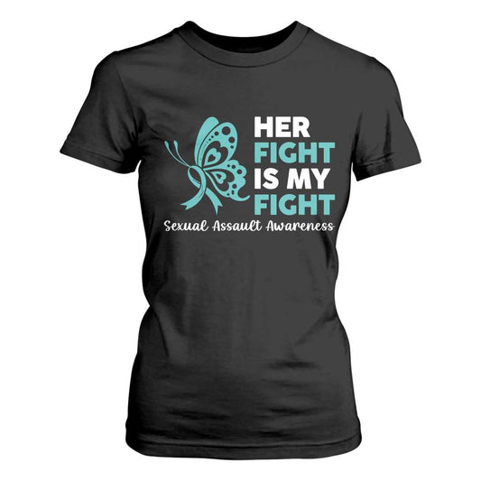 Sexual Assault Prevention Support T Shirt For Women Her Fight is My Fight