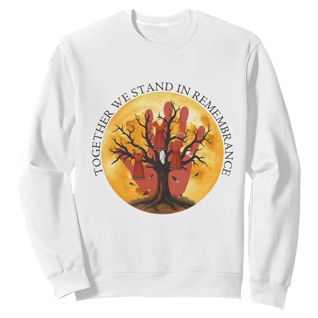 MMIW Red Hand Indigenous Native American Sweatshirt Together We Stand In Remembrance