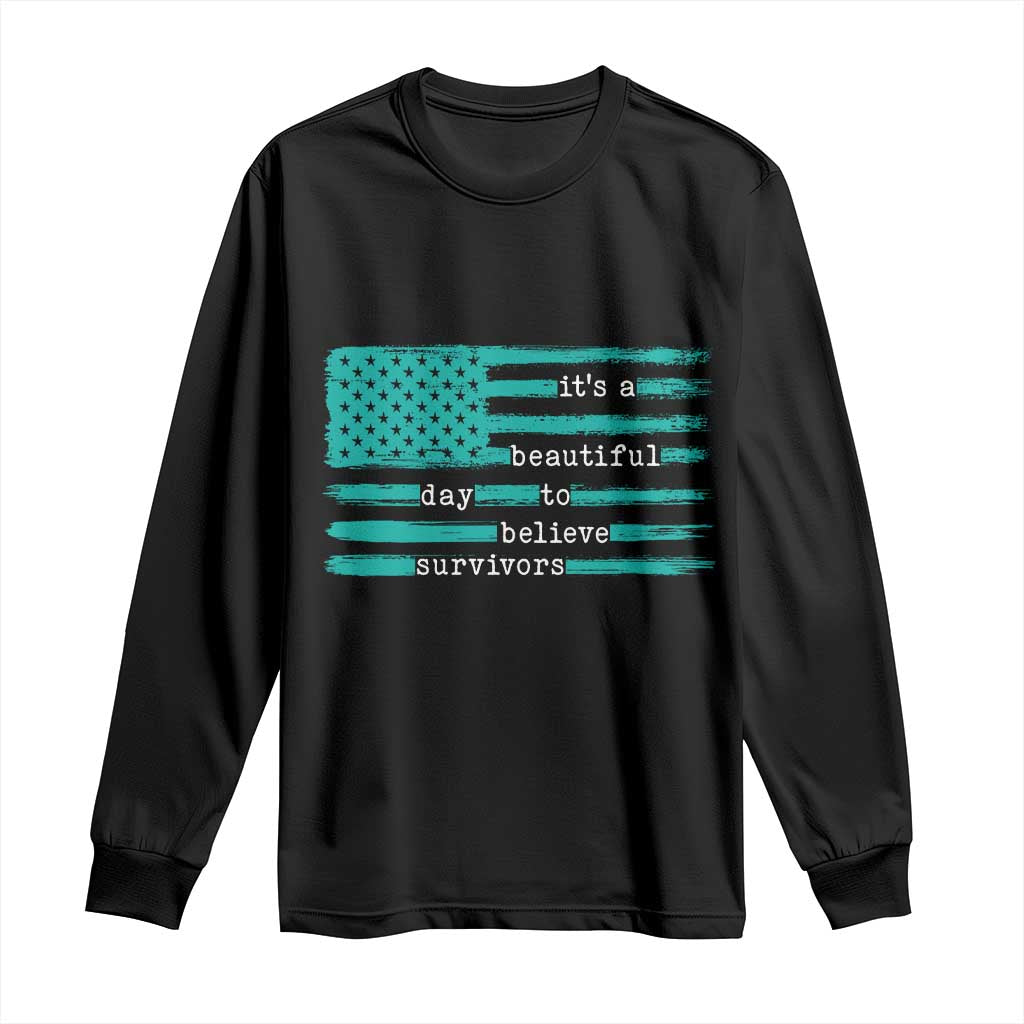 Sexual Assault Prevention Support Long Sleeve Shirt It's a Beautiful Day To Believe Survivors