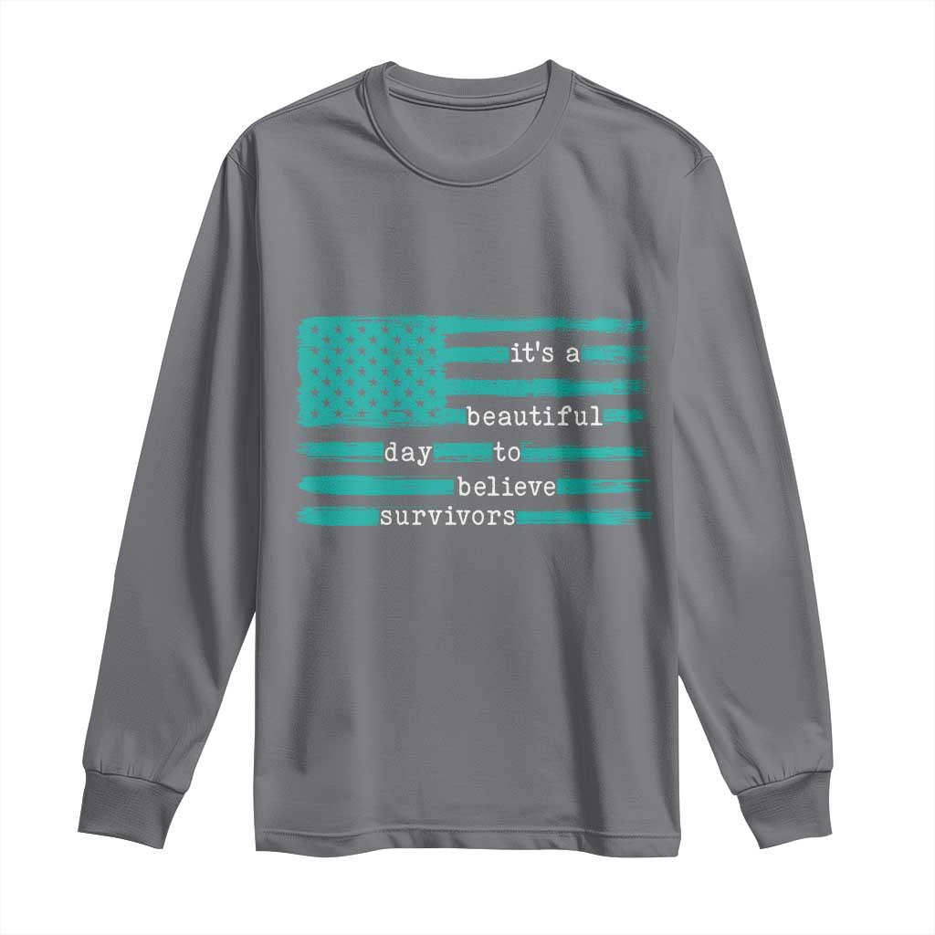 Sexual Assault Prevention Support Long Sleeve Shirt It's a Beautiful Day To Believe Survivors