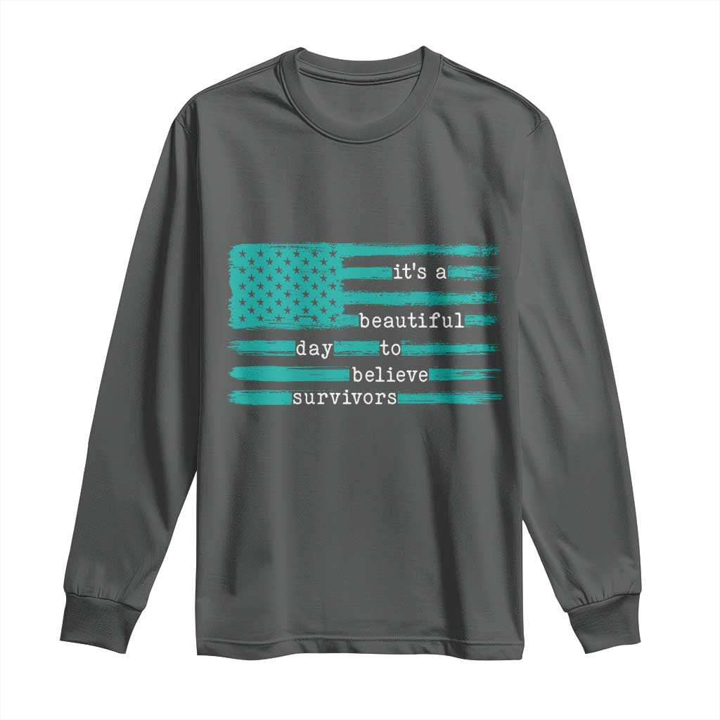 Sexual Assault Prevention Support Long Sleeve Shirt It's a Beautiful Day To Believe Survivors