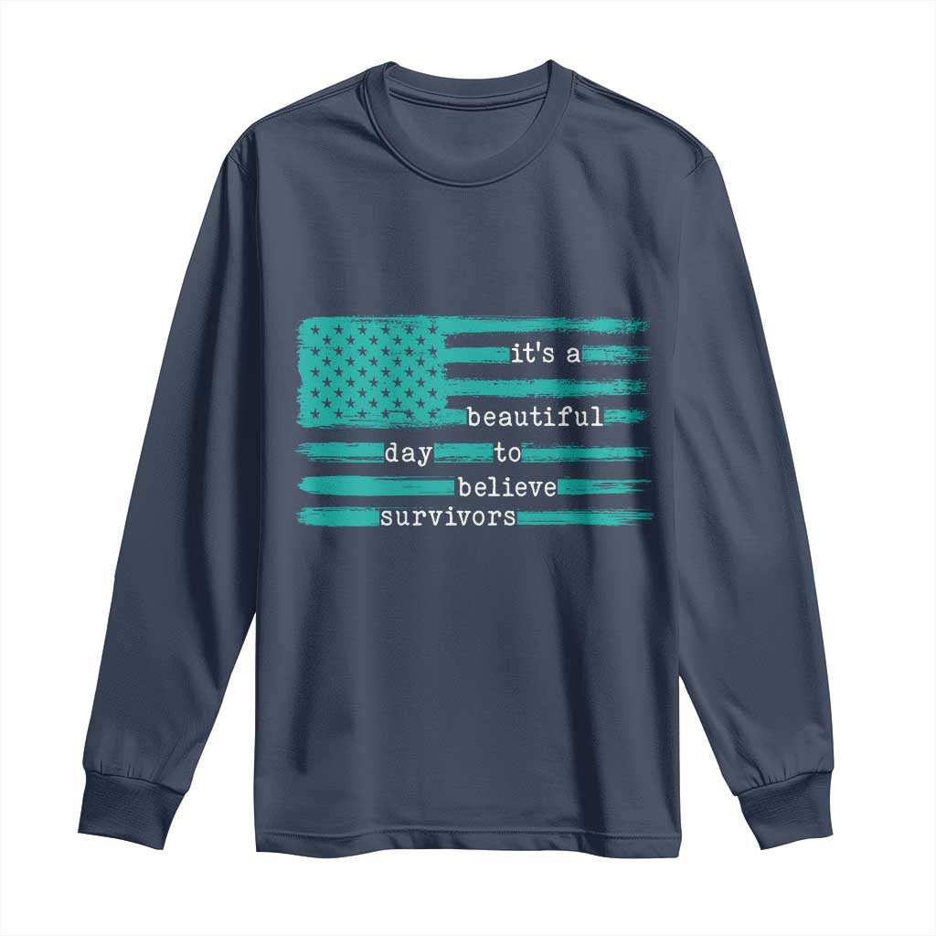 Sexual Assault Prevention Support Long Sleeve Shirt It's a Beautiful Day To Believe Survivors