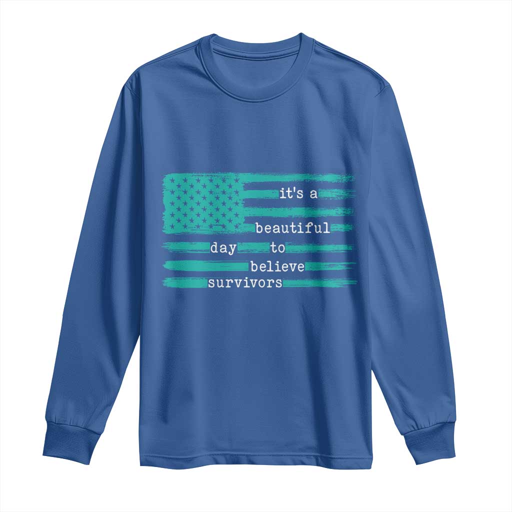 Sexual Assault Prevention Support Long Sleeve Shirt It's a Beautiful Day To Believe Survivors
