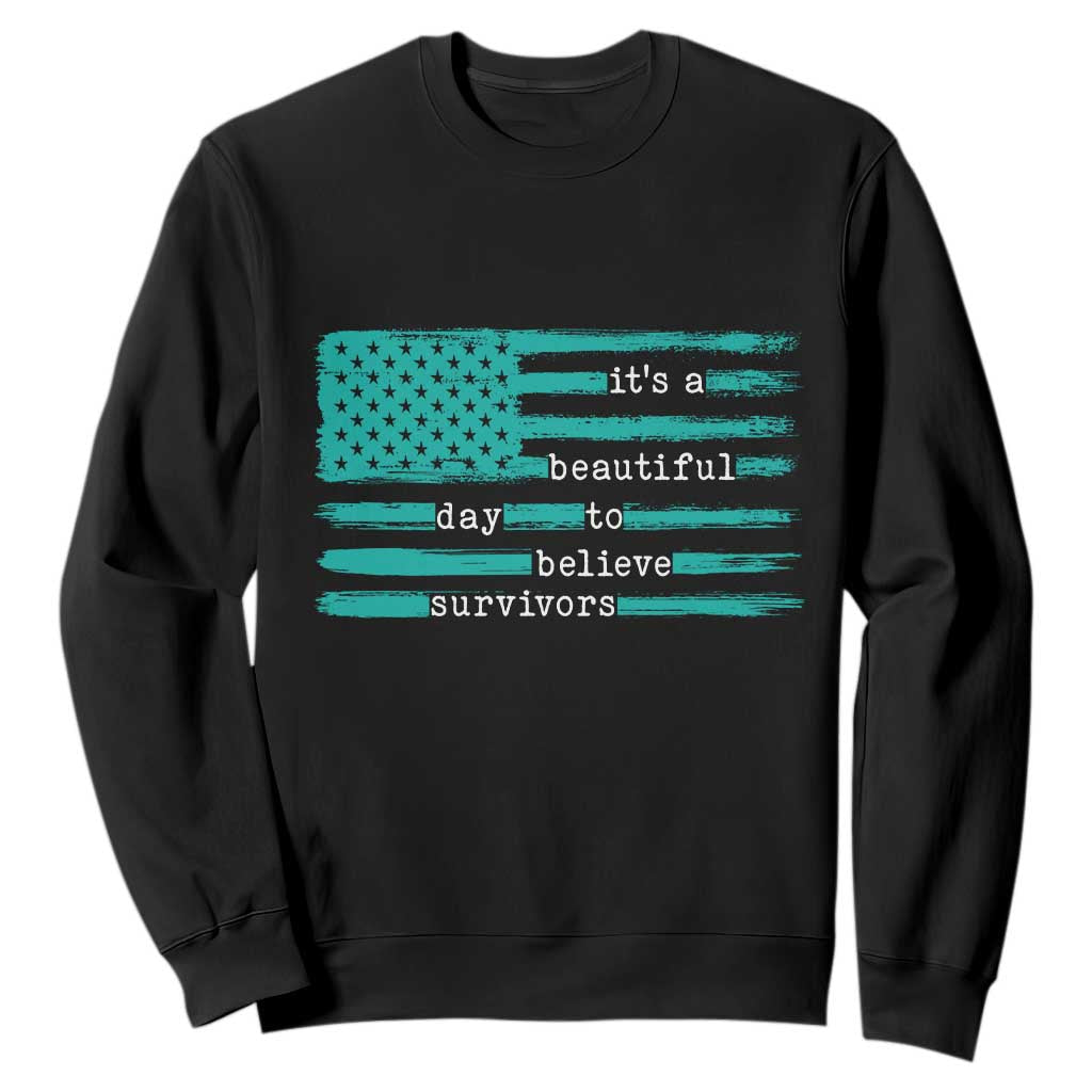 Sexual Assault Prevention Support Sweatshirt It's a Beautiful Day To Believe Survivors