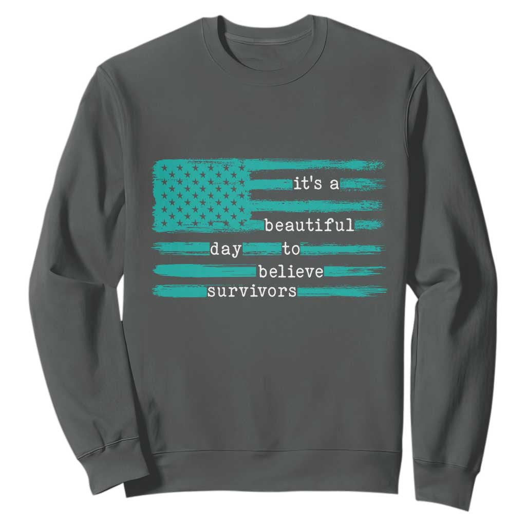 Sexual Assault Prevention Support Sweatshirt It's a Beautiful Day To Believe Survivors