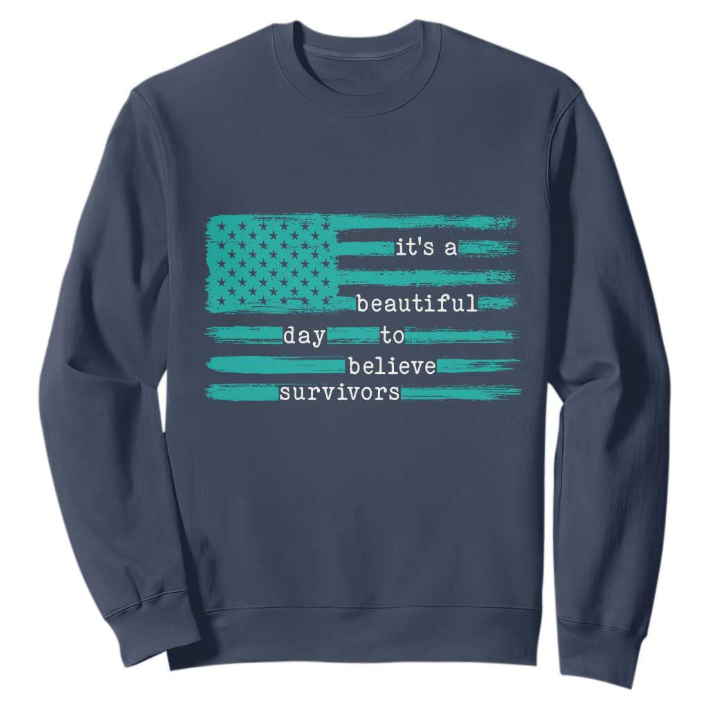 Sexual Assault Prevention Support Sweatshirt It's a Beautiful Day To Believe Survivors