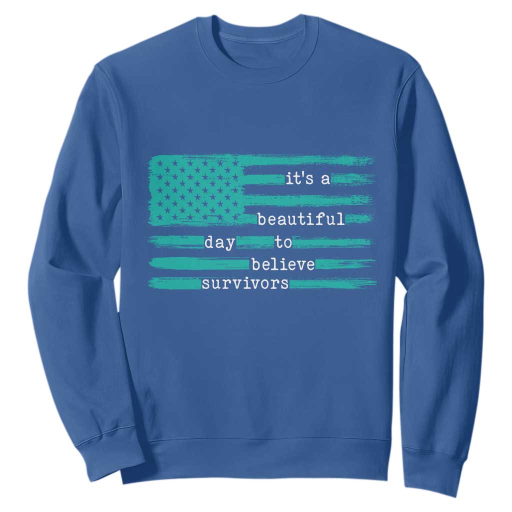 Sexual Assault Prevention Support Sweatshirt It's a Beautiful Day To Believe Survivors