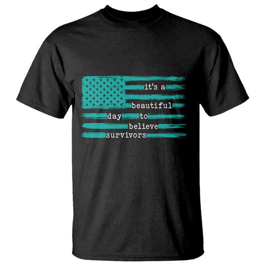 Sexual Assault Prevention Support T Shirt It's a Beautiful Day To Believe Survivors