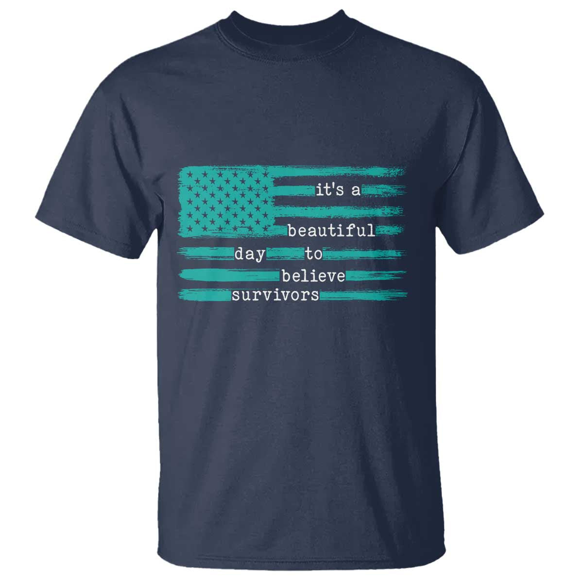 Sexual Assault Prevention Support T Shirt It's a Beautiful Day To Believe Survivors