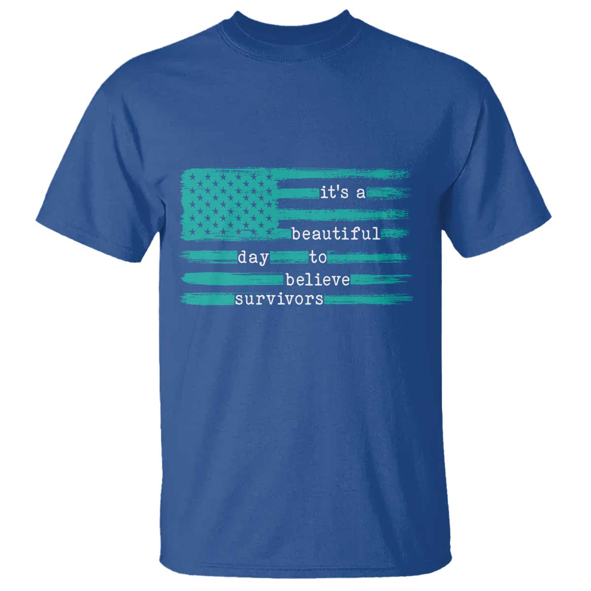Sexual Assault Prevention Support T Shirt It's a Beautiful Day To Believe Survivors