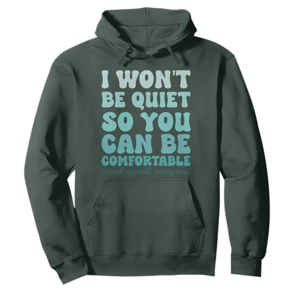 Sexual Assault Prevention Support Hoodie I Won't Be Quite So You Can Be Comfortable