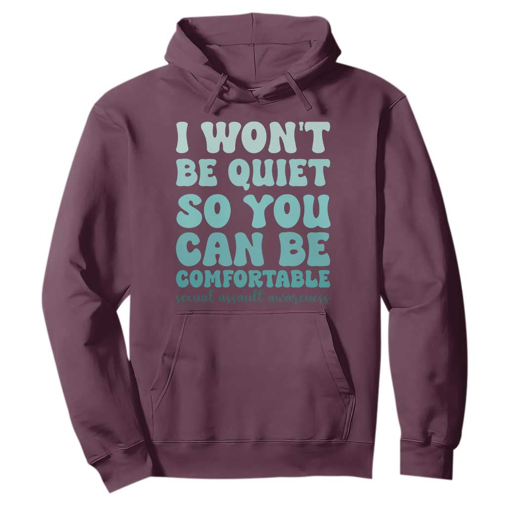 Sexual Assault Prevention Support Hoodie I Won't Be Quite So You Can Be Comfortable
