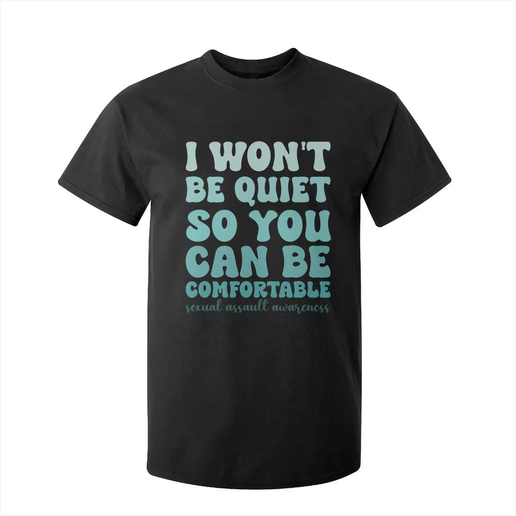 Sexual Assault Prevention Support T Shirt For Kid I Won't Be Quite So You Can Be Comfortable