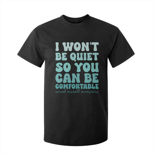 Sexual Assault Prevention Support T Shirt For Kid I Won't Be Quite So You Can Be Comfortable