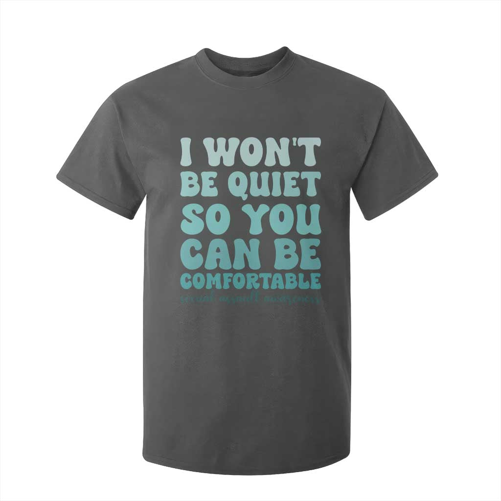 Sexual Assault Prevention Support T Shirt For Kid I Won't Be Quite So You Can Be Comfortable