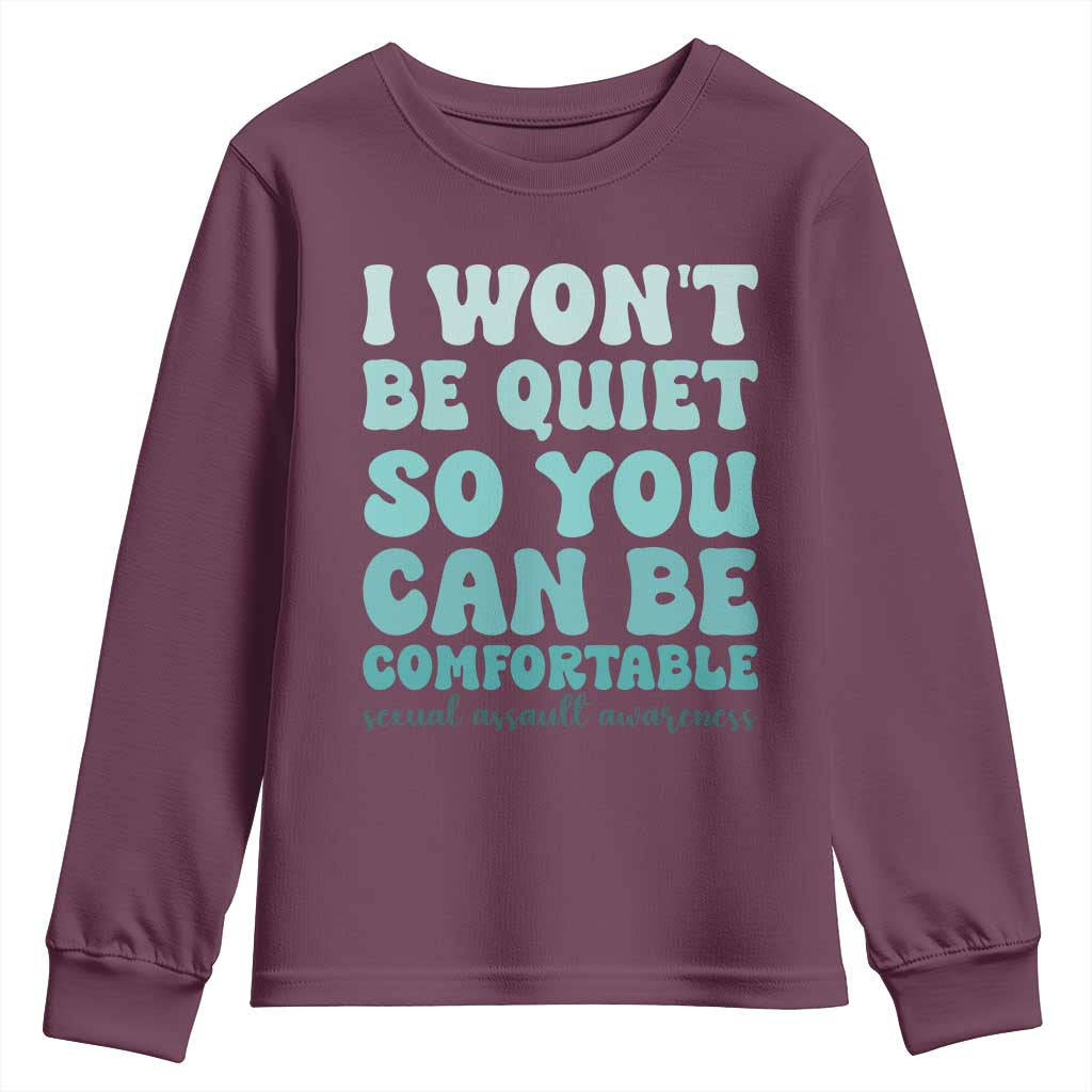 Sexual Assault Prevention Support Youth Sweatshirt I Won't Be Quite So You Can Be Comfortable