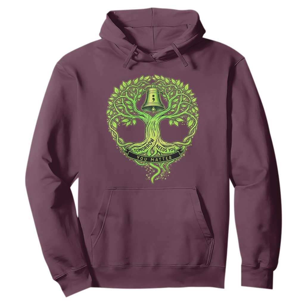 Mental Health Hoodie Tomorrow Needs You You Matter