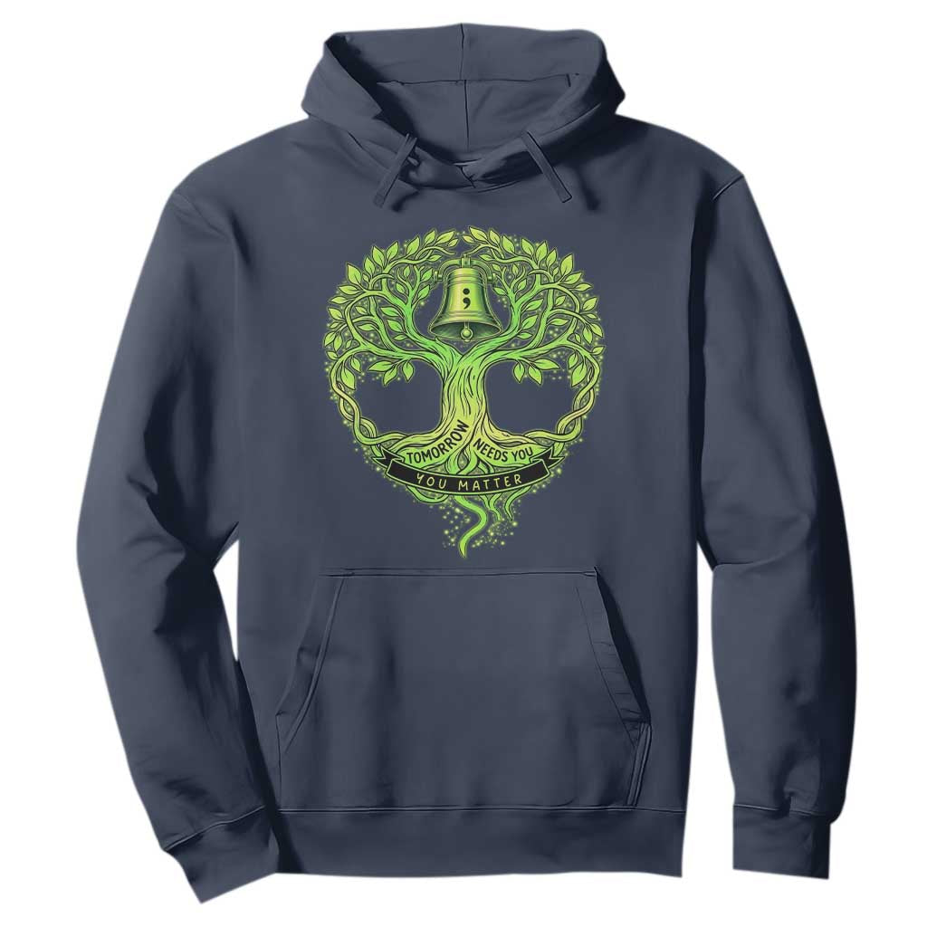 Mental Health Hoodie Tomorrow Needs You You Matter