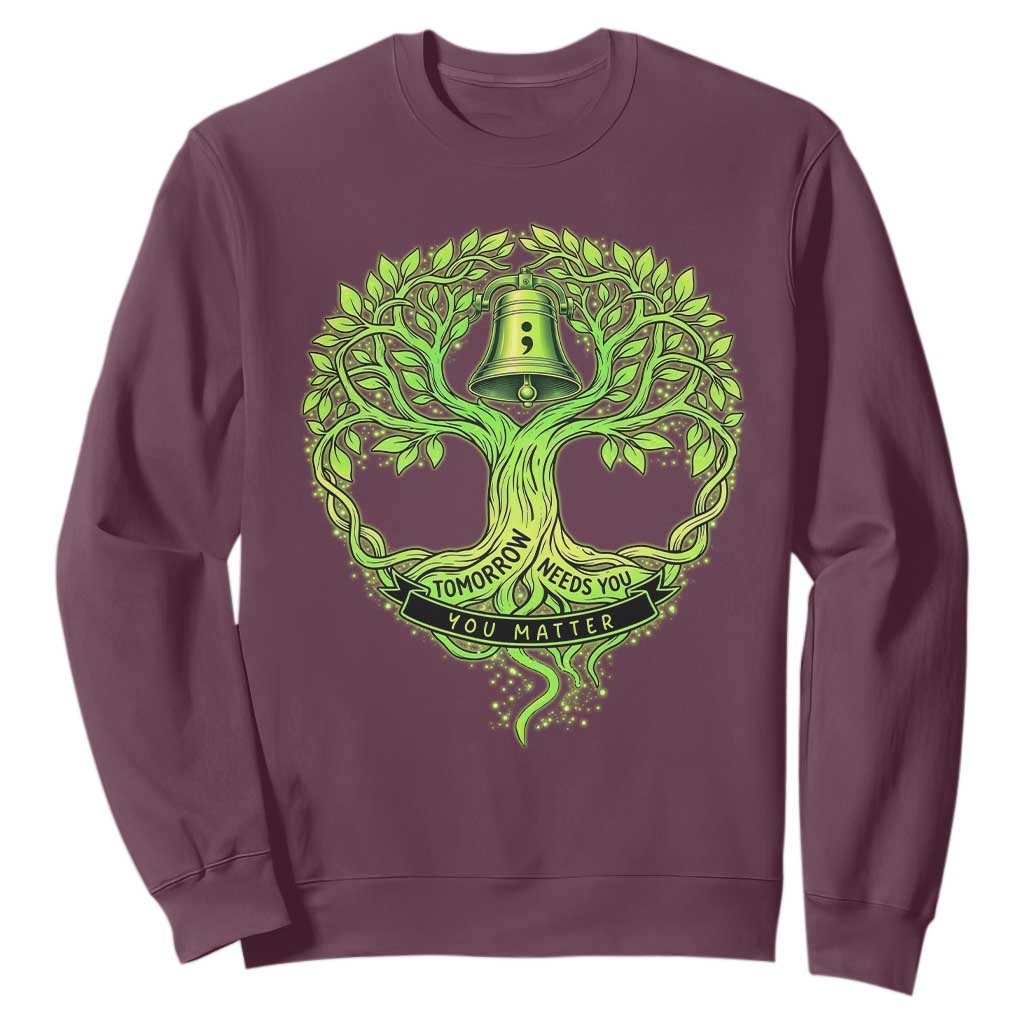 Mental Health Sweatshirt Tomorrow Needs You You Matter