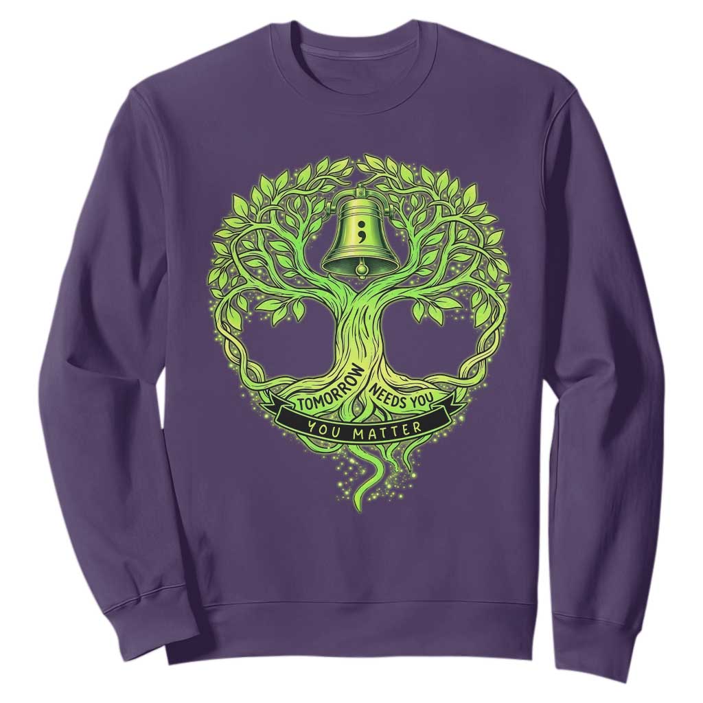 Mental Health Sweatshirt Tomorrow Needs You You Matter