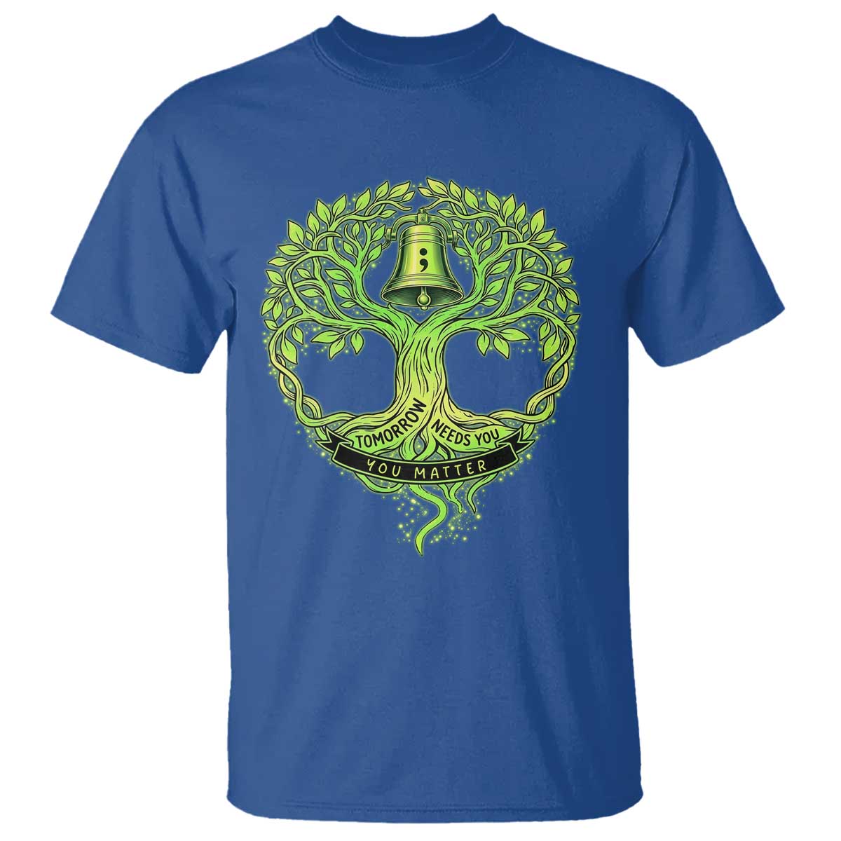 Mental Health T Shirt Tomorrow Needs You You Matter