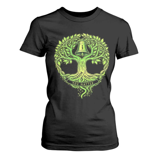 Mental Health T Shirt For Women Tomorrow Needs You You Matter