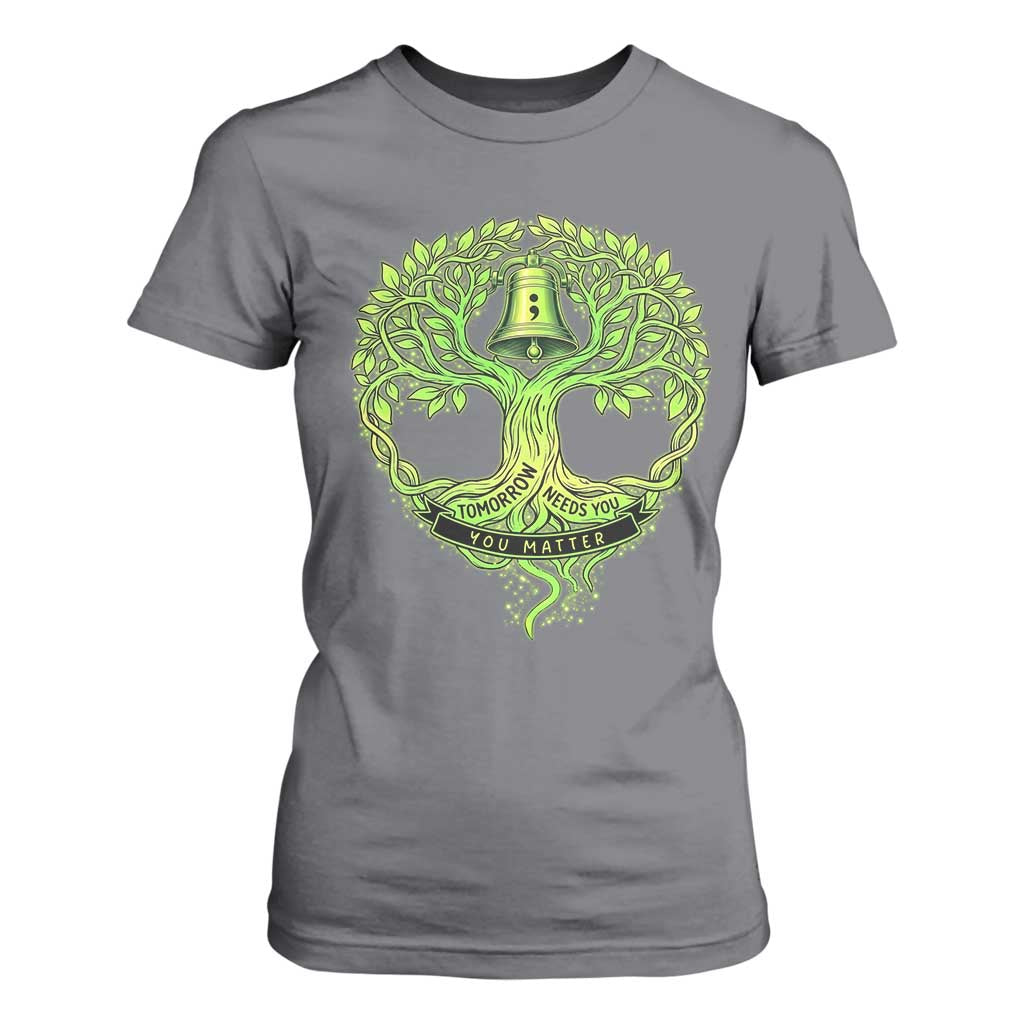 Mental Health T Shirt For Women Tomorrow Needs You You Matter