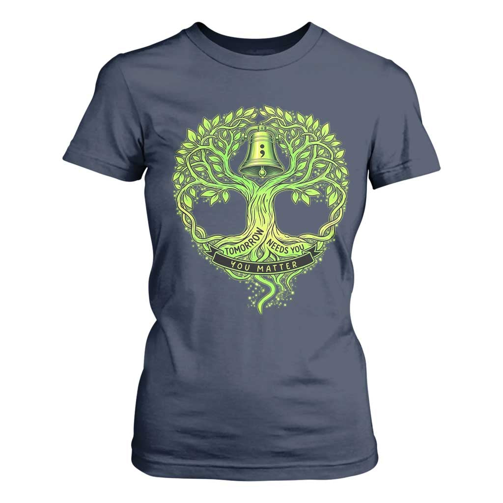 Mental Health T Shirt For Women Tomorrow Needs You You Matter