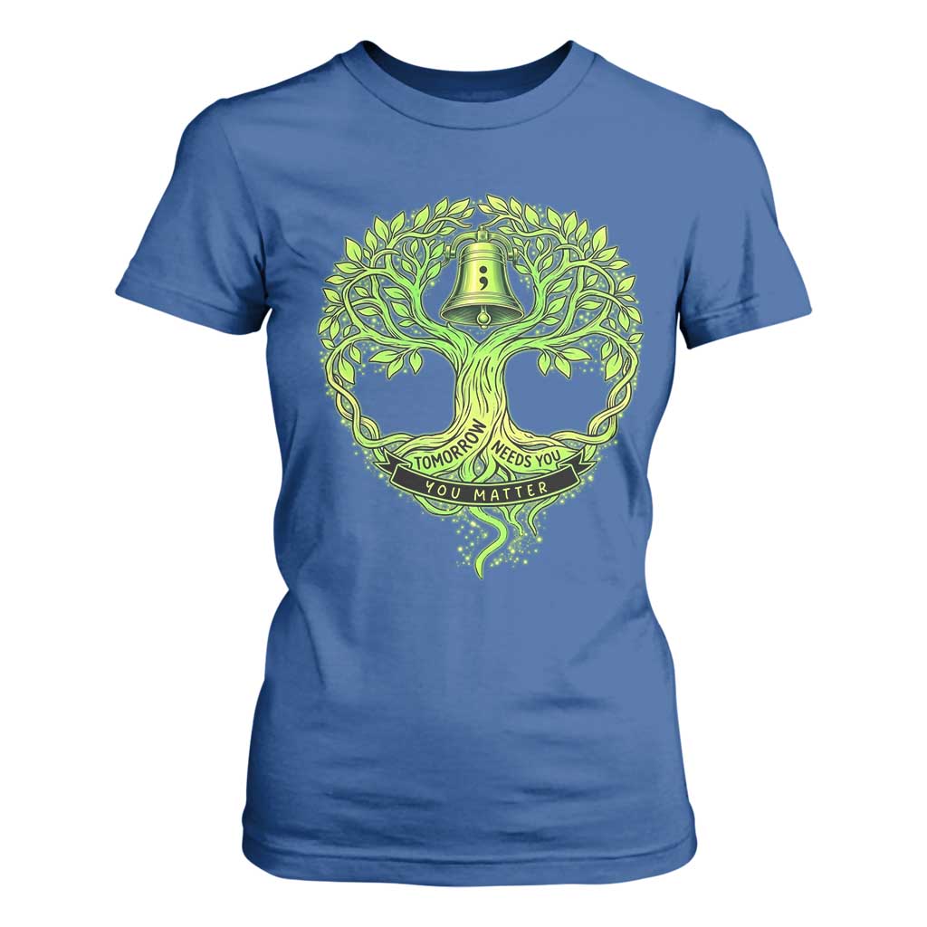 Mental Health T Shirt For Women Tomorrow Needs You You Matter