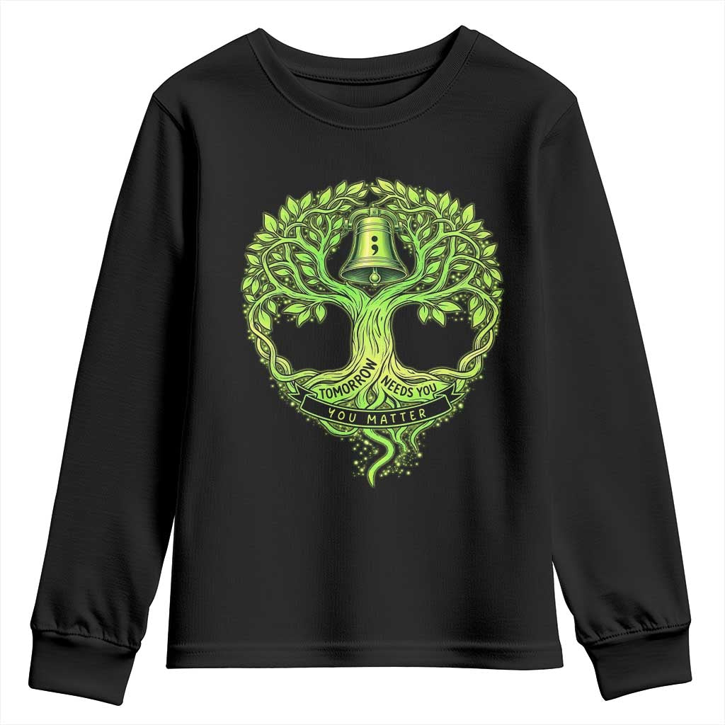 Mental Health Youth Sweatshirt Tomorrow Needs You You Matter