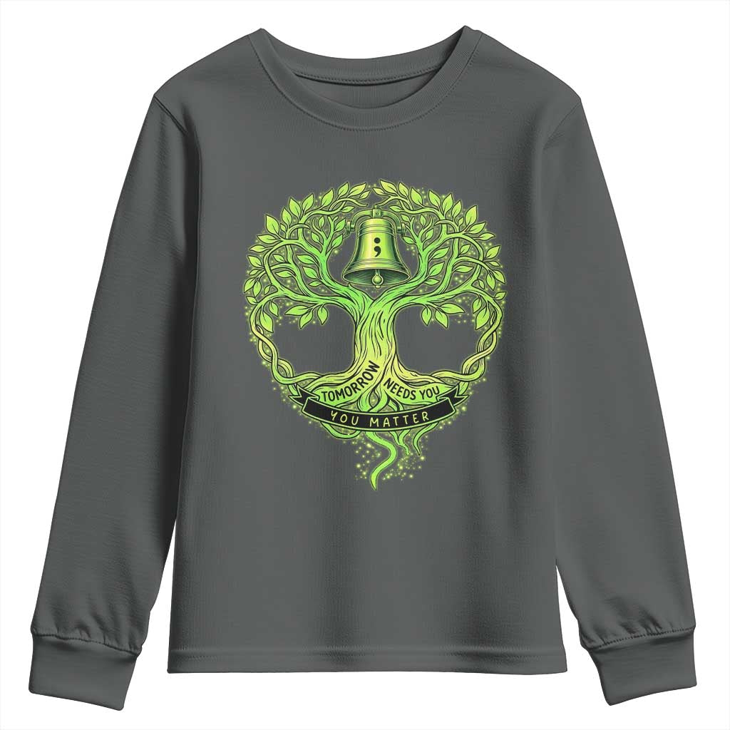 Mental Health Youth Sweatshirt Tomorrow Needs You You Matter