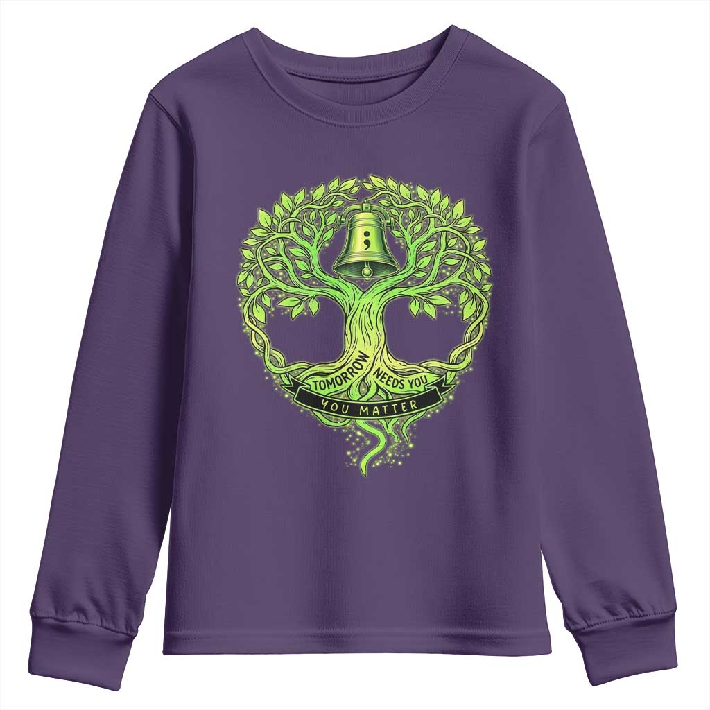 Mental Health Youth Sweatshirt Tomorrow Needs You You Matter