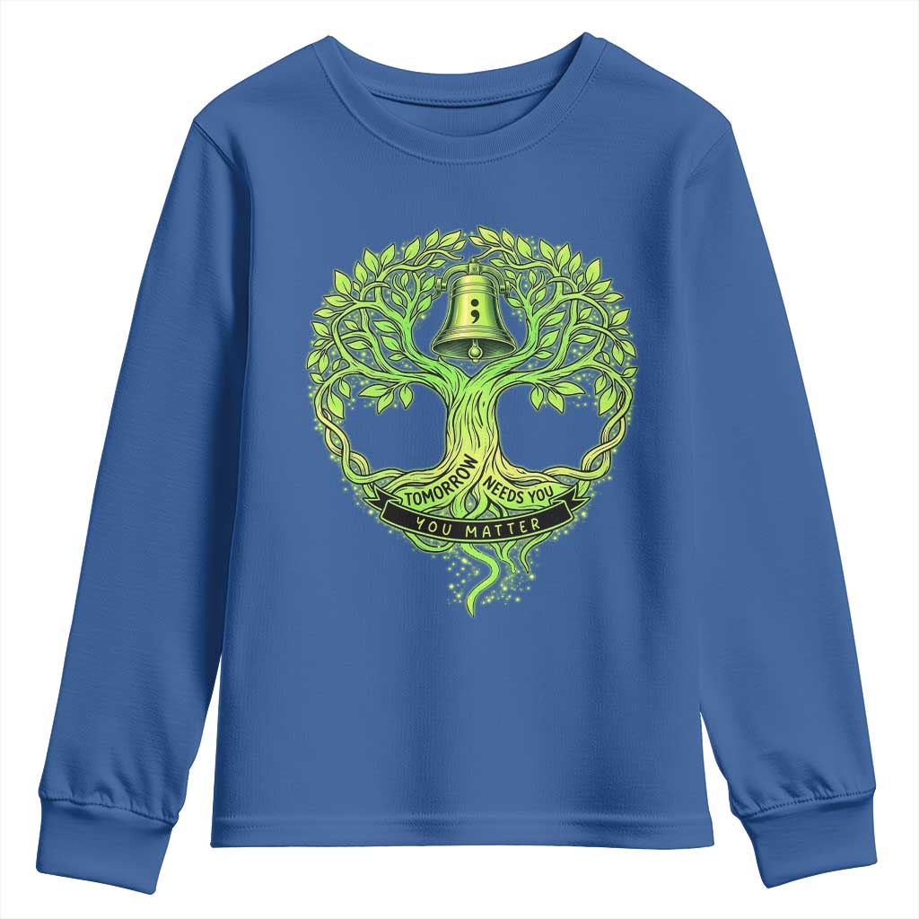 Mental Health Youth Sweatshirt Tomorrow Needs You You Matter