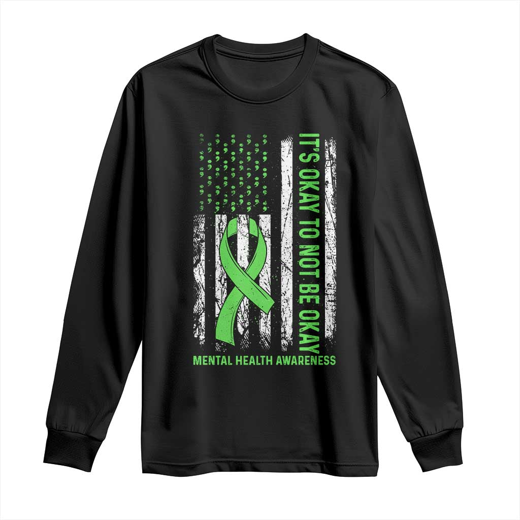 Mental Health Long Sleeve Shirt It's Okay To Not Be Okay