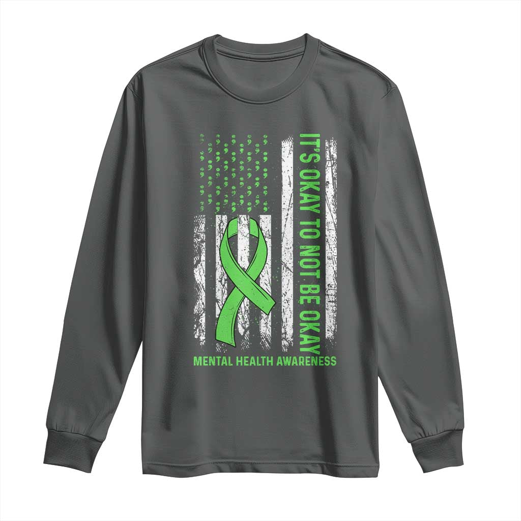 Mental Health Long Sleeve Shirt It's Okay To Not Be Okay