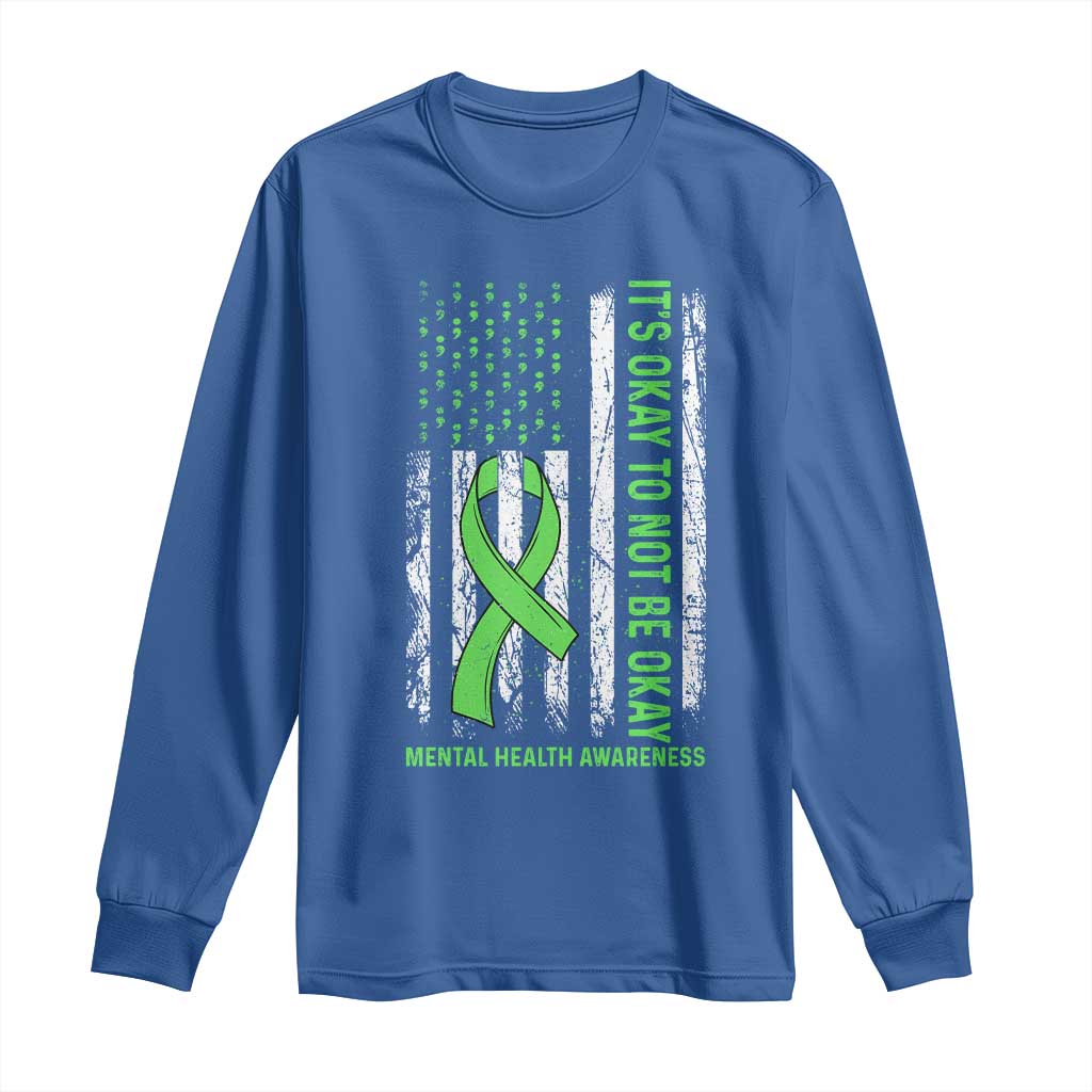 Mental Health Long Sleeve Shirt It's Okay To Not Be Okay