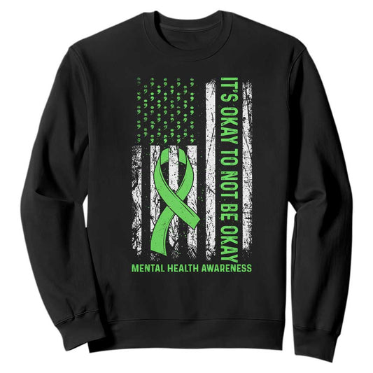 Mental Health Sweatshirt It's Okay To Not Be Okay