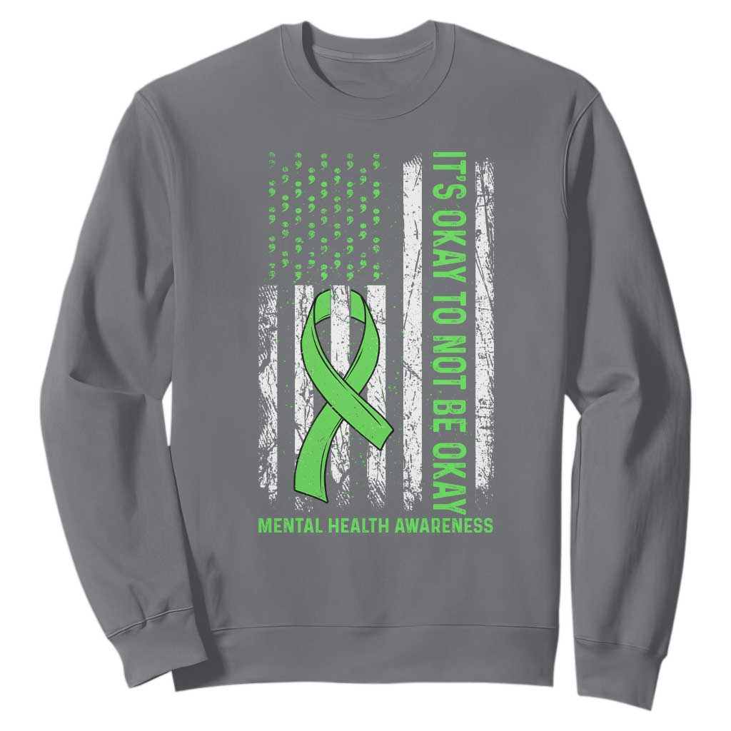 Mental Health Sweatshirt It's Okay To Not Be Okay
