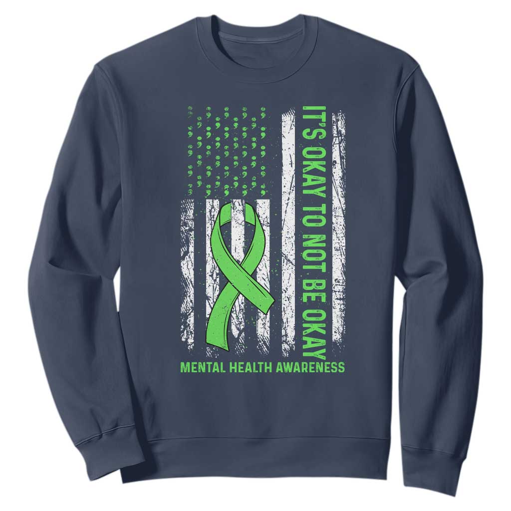 Mental Health Sweatshirt It's Okay To Not Be Okay