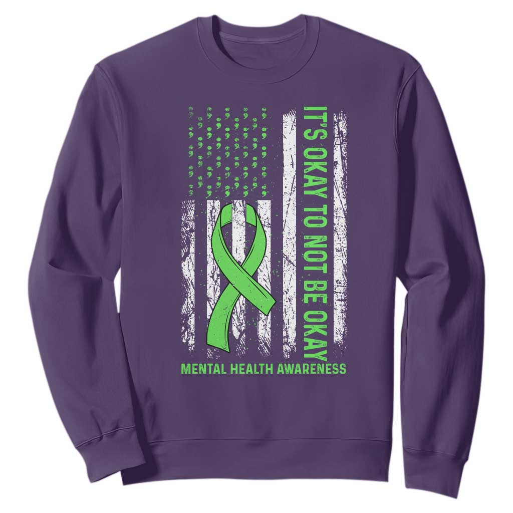 Mental Health Sweatshirt It's Okay To Not Be Okay