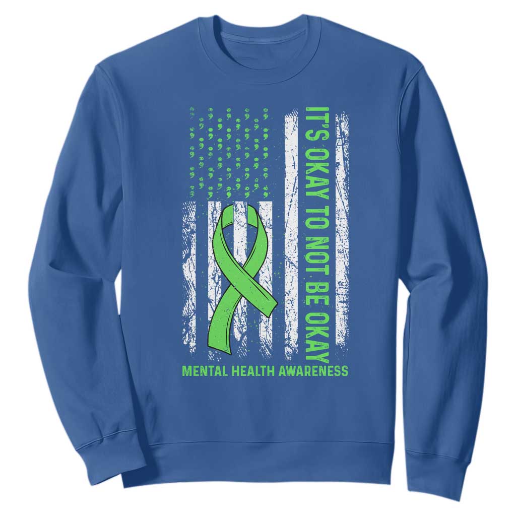 Mental Health Sweatshirt It's Okay To Not Be Okay