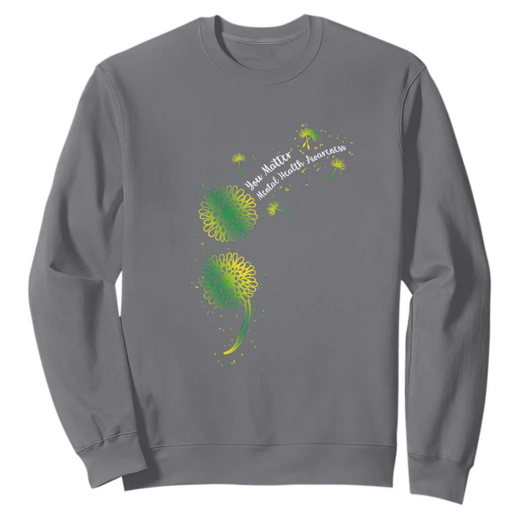 Mental Health Sweatshirt Semicolon Dandelion You Matter