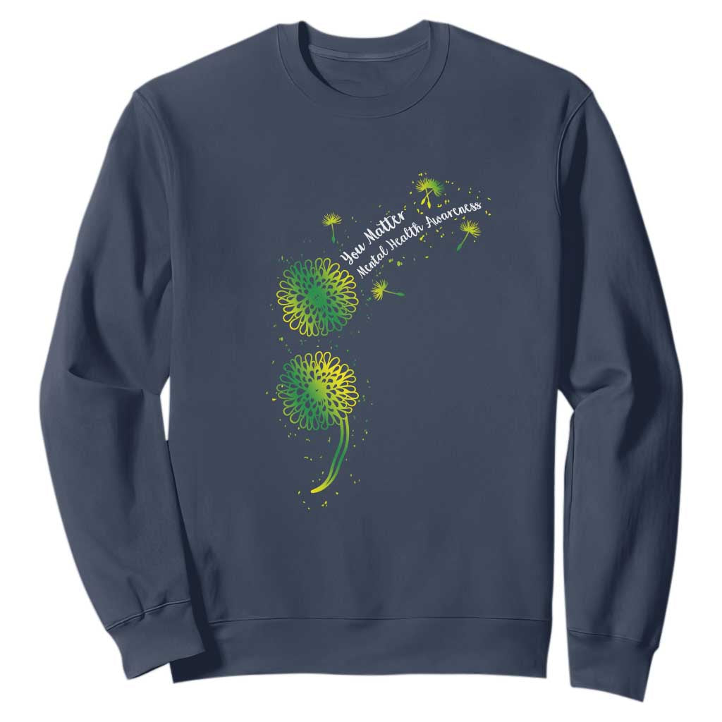Mental Health Sweatshirt Semicolon Dandelion You Matter