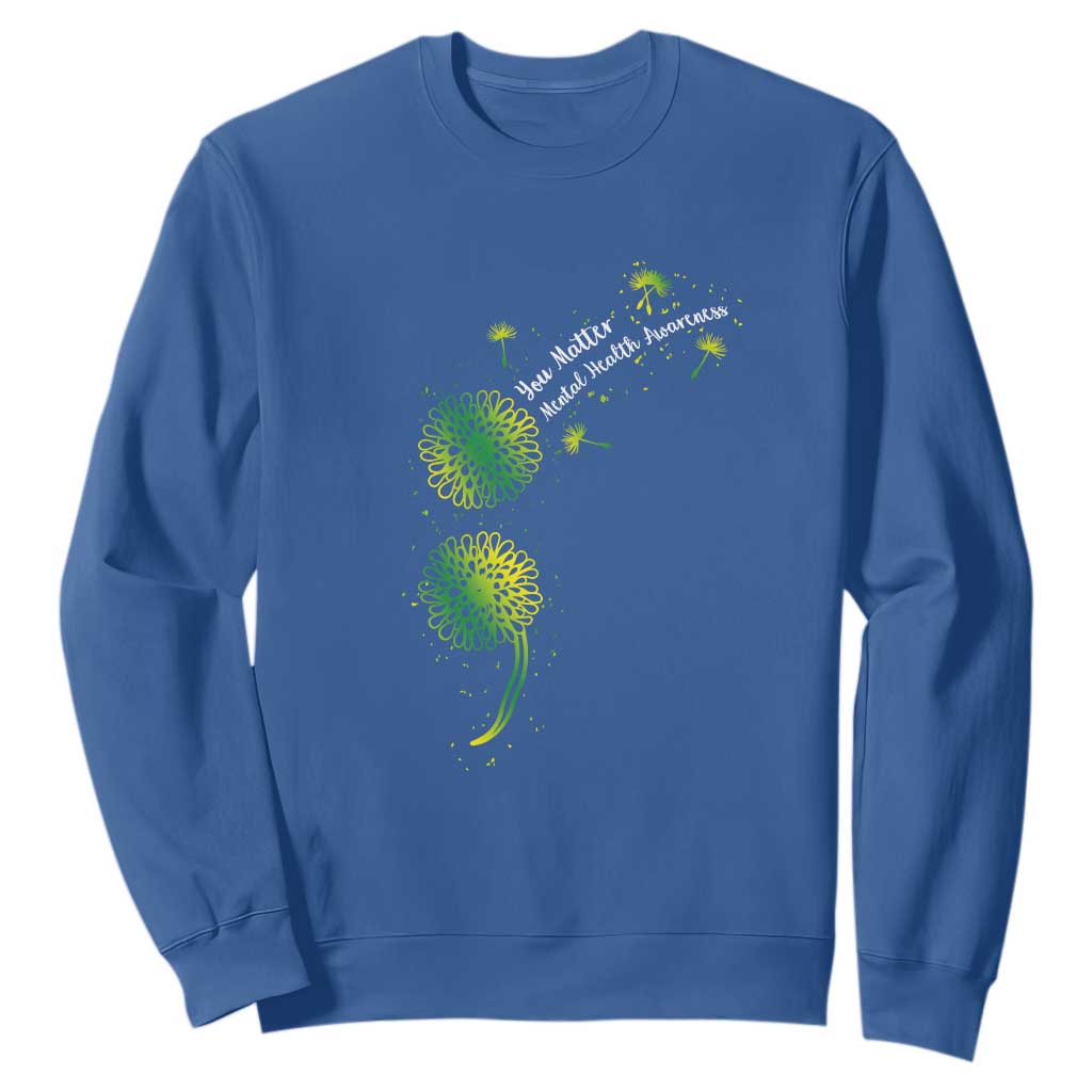 Mental Health Sweatshirt Semicolon Dandelion You Matter